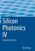 Silicon Photonics IV: Innovative Frontiers by David J. Lockwood