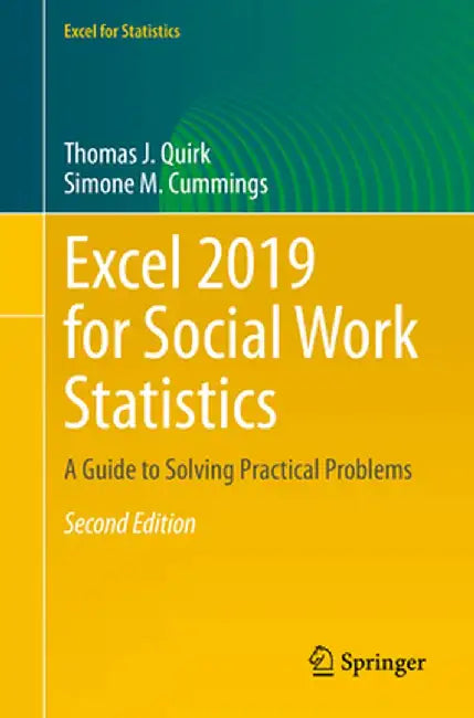 Excel 2019 for Social Work Statistics: A Guide to Solving Practical Problems by Thomas J. Quirk