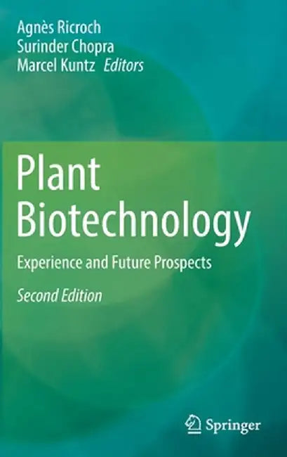Plant Biotechnology: Experience and Future Prospects by Agnès Ricroch