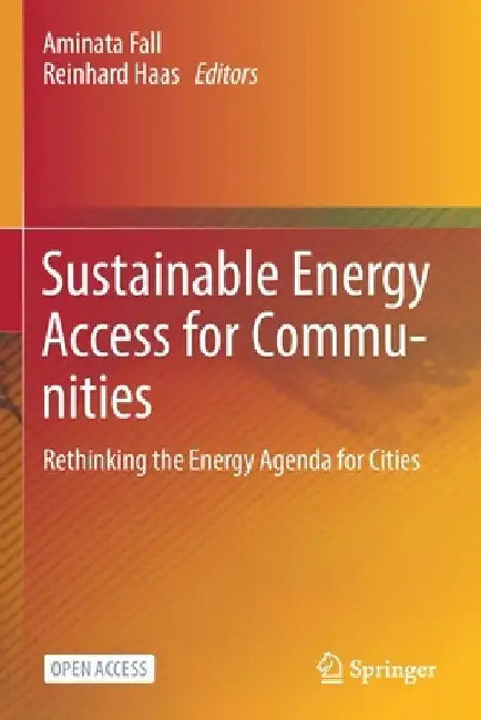 Sustainable Energy Access for Communities: Rethinking the Energy Agenda for Cities by Reinhard Haas