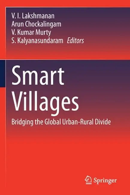 Smart Villages: Bridging the Global Urban-Rural Divide by V. I. Lakshmanan