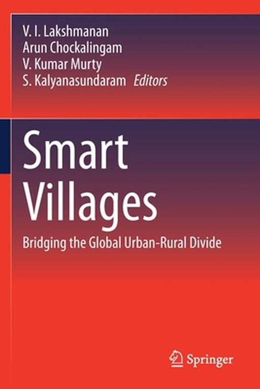 Smart Villages: Bridging the Global Urban-Rural Divide by V. I. Lakshmanan