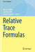 Relative Trace Formulas by Werner Müller