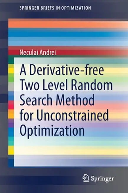A Derivative-Free Two Level Random Search Method for Unconstrained Optimization by Neculai Andrei