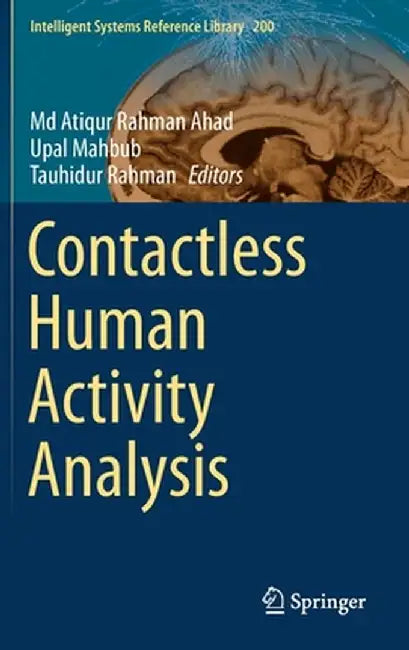 Contactless Human Activity Analysis by MD Atiqur Rahman Ahad