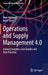 Operations and Supply Management 4.0: Industry Insights, Case Studies and Best Practices by Marc Helmold