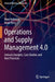 Operations and Supply Management 4.0: Industry Insights, Case Studies and Best Practices by Marc Helmold