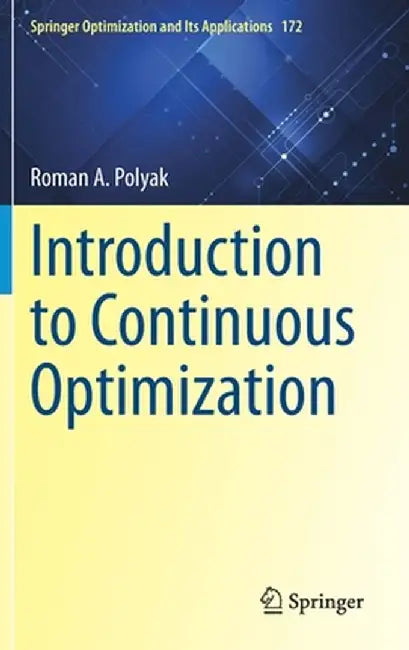 Introduction to Continuous Optimization by Roman A. Polyak