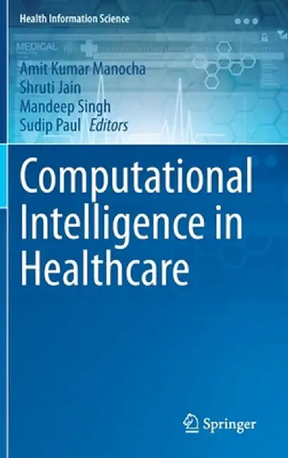 Computational Intelligence in Healthcare by Amit Kumar Manocha