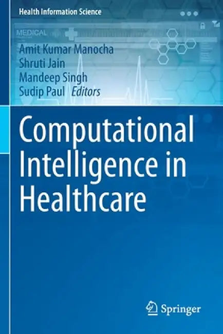 Computational Intelligence in Healthcare by Amit Kumar Manocha