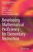 Developing Mathematical Proficiency for Elementary Instruction by Yeping Li