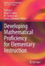 Developing Mathematical Proficiency for Elementary Instruction by Yeping Li