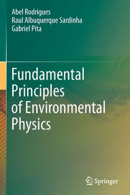 Fundamental Principles of Environmental Physics by Abel Rodrigues
