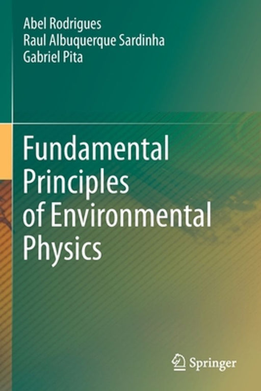 Fundamental Principles of Environmental Physics by Abel Rodrigues