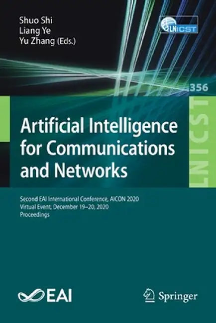 Artificial Intelligence for Communications and Networks: Second Eai International Conference, Aicon 2020, Virtual Event, December 19-20, 2020, Proceed by Shuo Shi