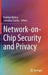 Network-On-Chip Security and Privacy by Prabhat Mishra