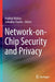 Network-On-Chip Security and Privacy by Prabhat Mishra
