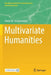 Multivariate Humanities by Pieter M. Kroonenberg