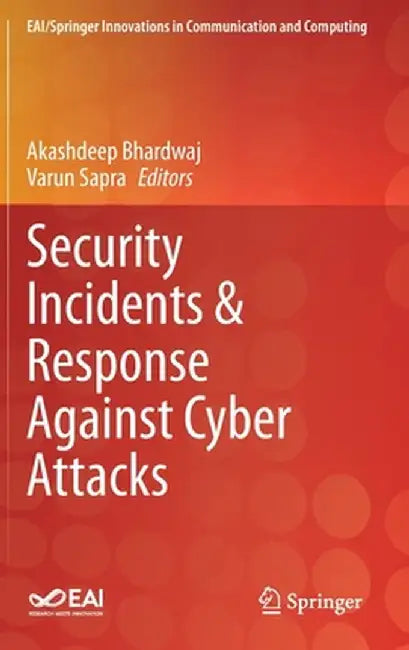 Security Incidents & Response Against Cyber Attacks by Akashdeep Bhardwaj