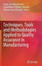 Techniques, Tools and Methodologies Applied to Quality Assurance in Manufacturing by Jorge Luis García Alcaraz