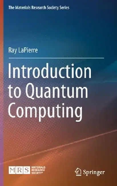 Introduction to Quantum Computing by Ray LaPierre