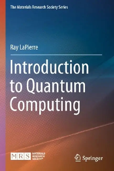 Introduction to Quantum Computing by Ray Lapierre