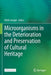 Microorganisms in the Deterioration and Preservation of Cultural Heritage by Edith Joseph