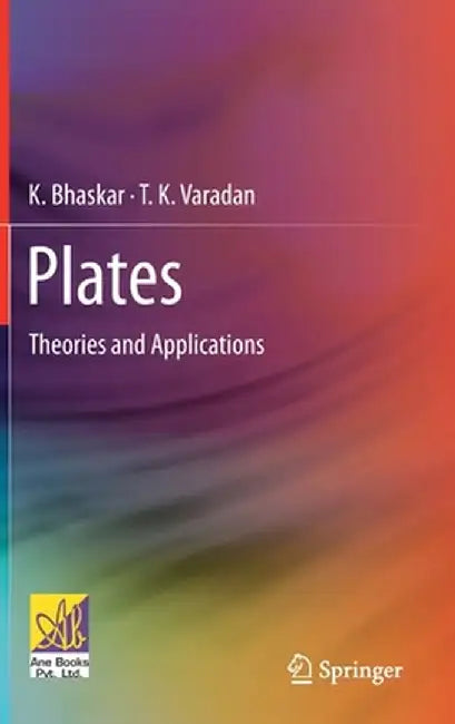 Plates: Theories and Applications by K. Bhaskar