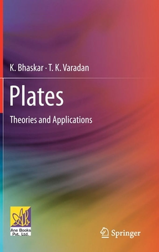 Plates: Theories and Applications by K. Bhaskar