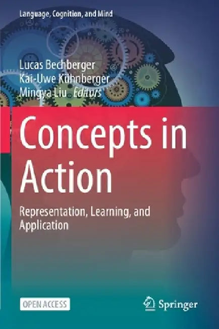 Concepts in Action: Representation, Learning, and Application by Lucas Bechberger