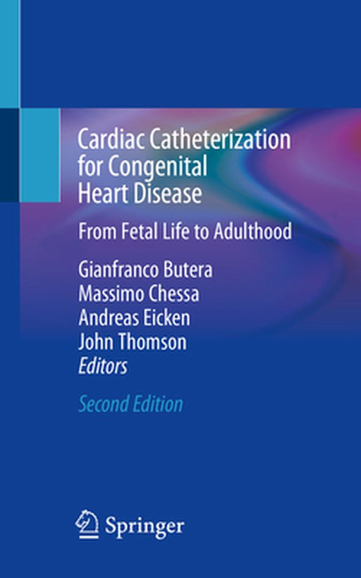 Cardiac Catheterization for Congenital Heart Disease: From Fetal Life to Adulthood by Gianfranco Butera