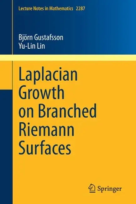 Laplacian Growth on Branched Riemann Surfaces by Björn Gustafsson, Yu-Lin Lin