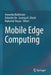 Mobile Edge Computing by Anwesha Mukherjee