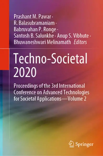 Techno-Societal 2020: Proceedings of the 3rd International Conference on Advanced Technologies for Societal Applications--Volume 2 by Prashant M. Pawar