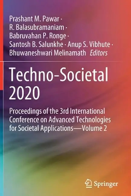 Techno-Societal 2020: Proceedings of the 3rd International Conference on Advanced Technologies for Societal Applications--Volume 2 by Prashant M. Pawar