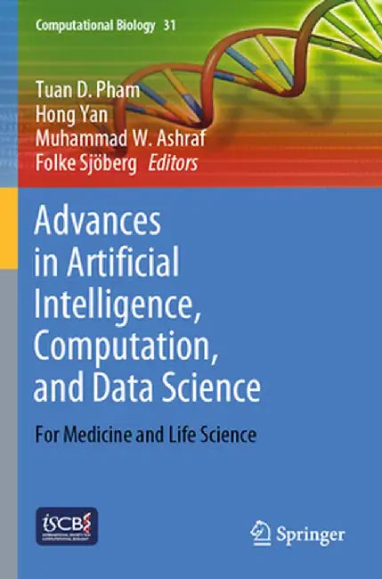 Advances in Artificial Intelligence, Computation, and Data Science: For Medicine and Life Science by Tuan D. Pham