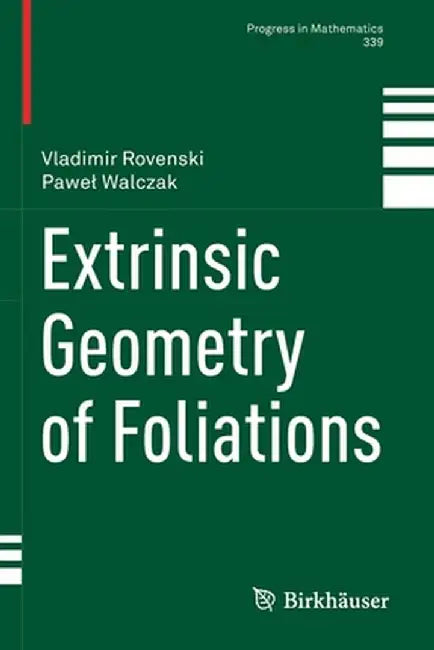 Extrinsic Geometry of Foliations by Vladimir Rovenski