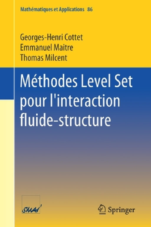 Méthodes Level Set Pour l'Interaction Fluide-Structure by Georges-Henri Cottet, Emmanuel Maitre, Thomas Milcent