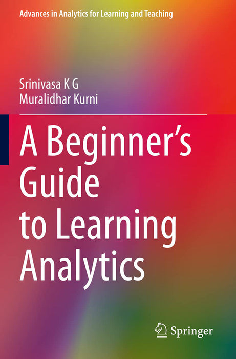 A Beginner's Guide to Learning Analytics by K. G./Srinivasa