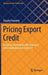Pricing Export Credit: A Concise Framework with Examples and Implementation Code in R by Claudio Franzetti