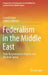 Federalism in the Middle East: State Reconstruction Projects and the Arab Spring by Leonid Issaev