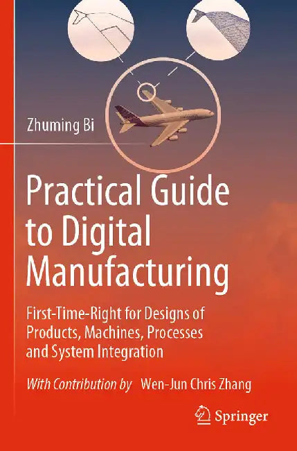 Practical Guide to Digital Manufacturing by Zhuming Bi
