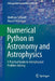 Numerical Python in Astronomy and Astrophysics: A Practical Guide to Astrophysical Problem Solving by Wolfram Schmidt