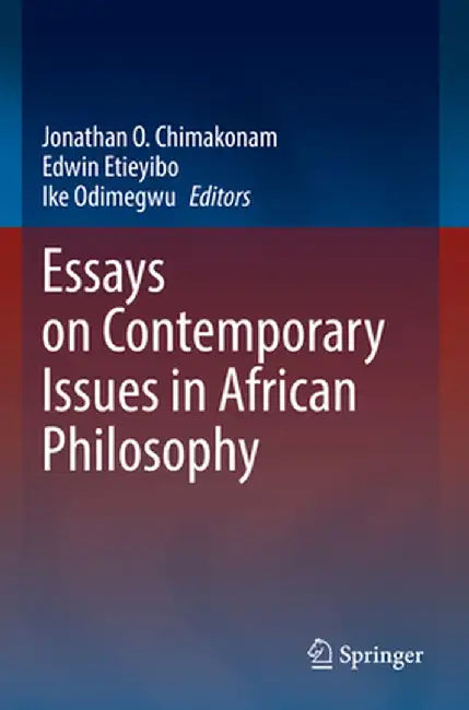 Essays on Contemporary Issues in African Philosophy by Jonathan O. Chimakonam