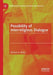Possibility of Interreligious Dialogue by Michael H. Mitias