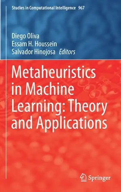 Metaheuristics in Machine Learning: Theory and Applications by Diego Oliva