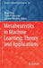 Metaheuristics in Machine Learning: Theory and Applications by Diego Oliva