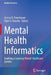 Mental Health Informatics: Enabling a Learning Mental Healthcare System by Jessica D. Tenenbaum