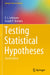 Testing Statistical Hypotheses  by Lehmann/E.L.; Romano