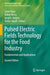 Pulsed Electric Fields Technology for the Food Industry: Fundamentals and Applications by Javier Raso
